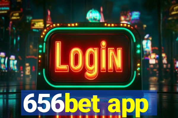 656bet app